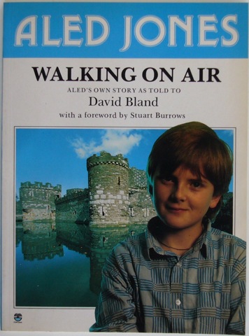 Walking on Air. Aled's own story as told to David Bland. With foreword by Sturat Burrows