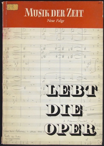 Lebt die Oper. Musik der Zeit. Neue Folge Heft 3. Eine Schriftenreihe zu Musik und Gegenwart