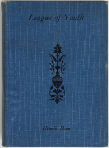 The League of Youth. A Comedy in Five Acts