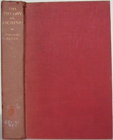 The Theory of Machines. A Text-book for Engineering Students