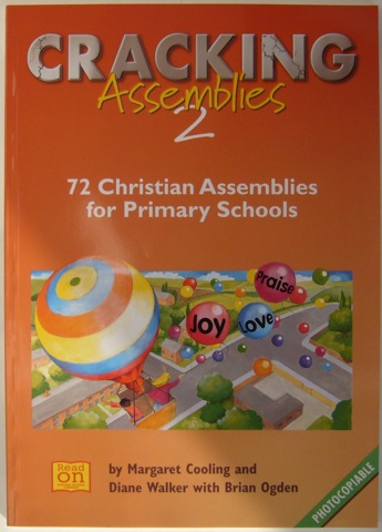 Cracking Assemblies 2. 72 Christian Assemblies for Primary Schools