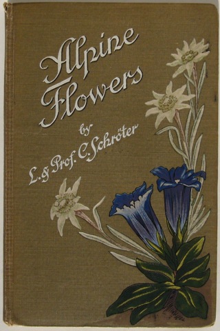 "Alpine Flowers. Coloured Vade-Mecum to the Alpine Flora. 207 coloured and 10 plain alpine flowers. Text in English, French and German."