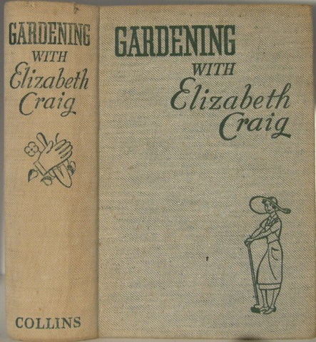 Gardening with Elizabeth Craig. A complete guide to all aspects of gardening in war-time. Fully illustrated with photographs and drawings in black and white.