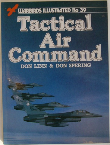 Tactical Air Command. Warbirds Illustrated No. 39