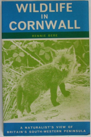 Wildlife in Cornwall. A Naturalist's view of Britain's Sout-Western Peninsula