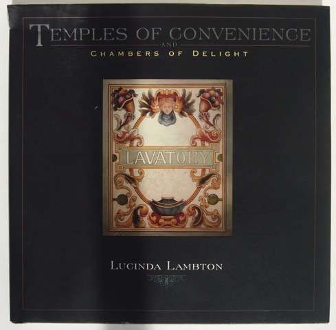 Temples of Convenience and Chambers of Delight