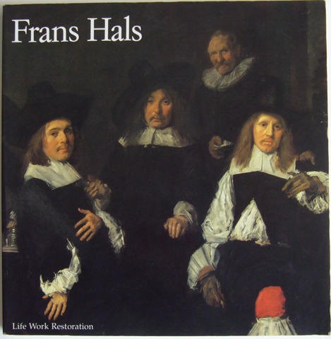 Frans Hals. Life Work Restoration