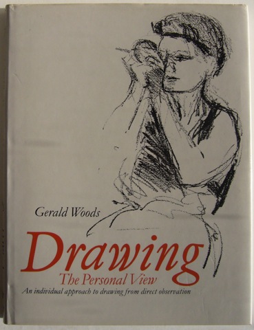Drawing. The Personal View. An individual approach to drawing from direct observation.