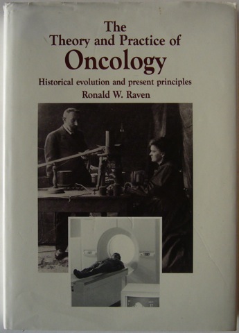 The Theory and Practice of Oncology. Historical evolution and present principles.