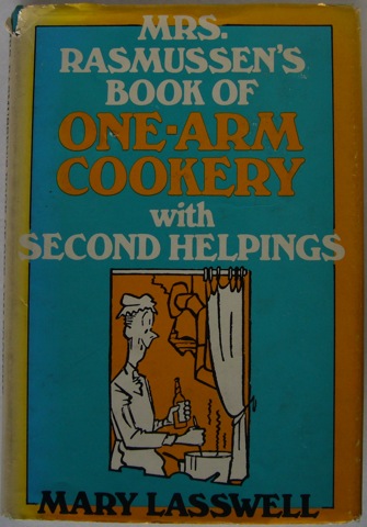 Mrs. Rasmussen's Book of One-Arm Cookery with Second Helpings