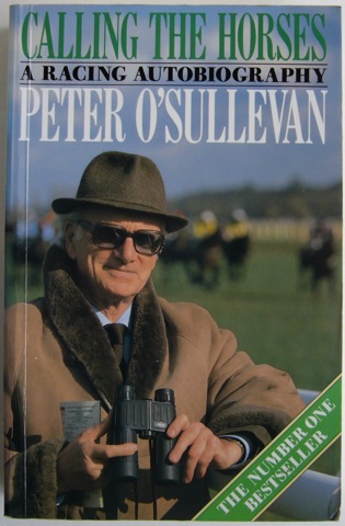 Calling The Horses. A Racing Autobiography