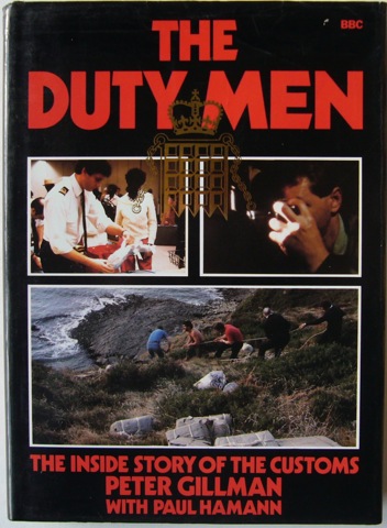The Duty Men. The Inside Story of the Customs