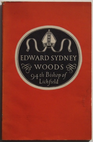 "Edward Sydney Woods, 94th Bishop of Lichfield."