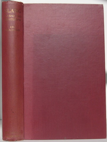 "Slang: To-day and Yesterday. With a short historical sketch; and vocabularies of English, American, and Australian Slang."