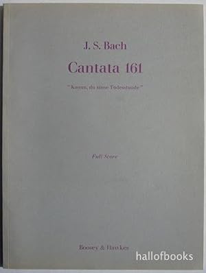 "Cantata 161 ""Komm, du susse Todesstunde."" For Contralto and Tenor, Chorus and Orchestra. Full Score."