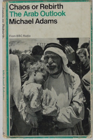 Chaos or Rebirth: The Arab Outlook