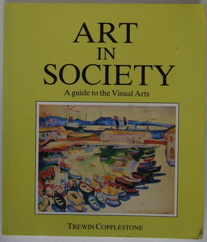 Art in Society: A Guide to the Visual Arts