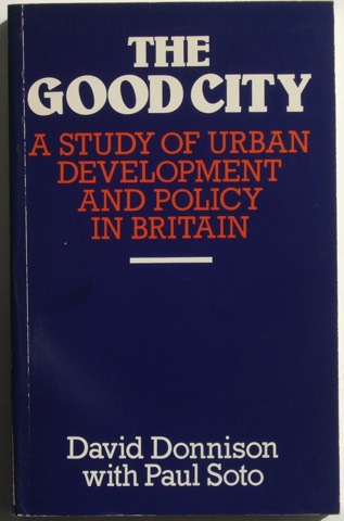 The Good City: A Study of Urban Development and Policy in Britain