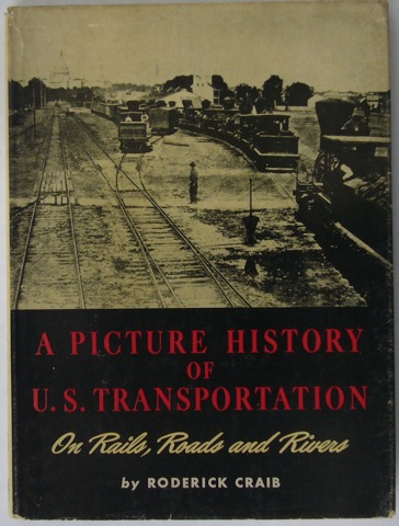 "A Pictorial History of U.S. Transportation: On Rails, Roads and Rivers"
