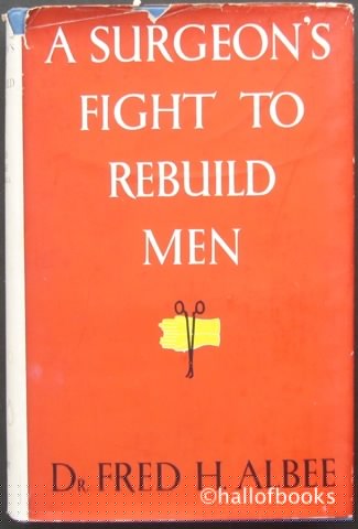 A Surgeon's Fight To Rebuild Men: An Autobiography.