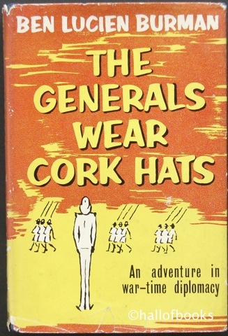 The Generals Wear Cork Hats: An amazing adventure in war-time diplomacy
