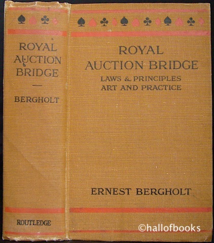 Royal Auction Bridge: The Laws and Principles, The Art and Practice