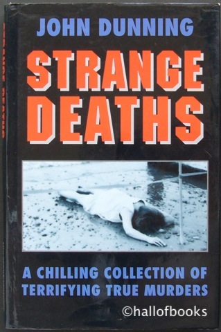 Strange Deaths: A Chilling Collection of Terrifying True Murders