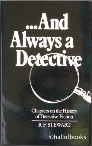 And Always A Detective: Chapters on the History of Detective Fiction