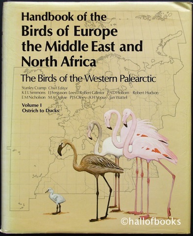 Handbook of the Birds of Europe the Middle East and North Africa. The Birds of the Western Palearctic: Volume 1 Ostrich to Ducks