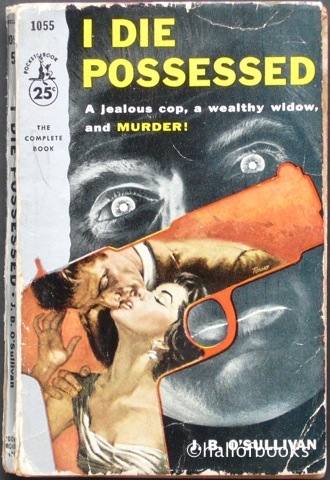 "I Die Possessed: A jealous cop, a wealthy widow, and murder!"
