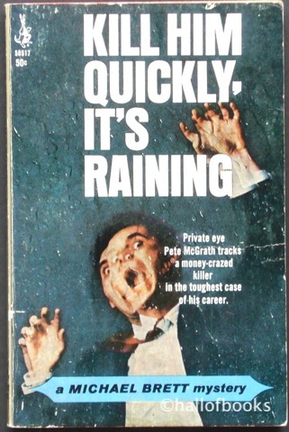 "Kill Him Quickly, It's Raining"