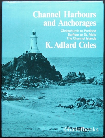 "Channel Harbours and Anchorages: Christchurch to Portland, Barfleur to St, Malo, The Channel Islands"