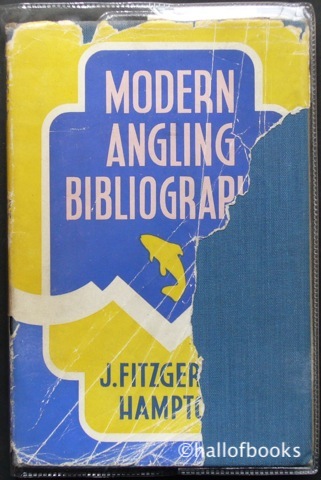 "Modern Angling Bibliography: Books Published On Angling, Fisheries, Fish Culture From 1881 to 1945"
