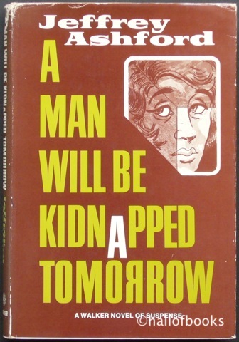 A Man Will Be Kidnapped Tomorrow: A Walker Novel Of Suspense