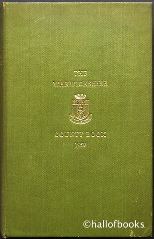 The County Of Warwick: A Handbook Covering The Various Activities Of The Administrative County Of Warwick