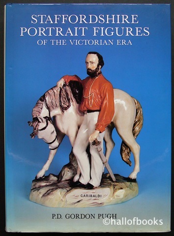 Staffordshire Portrait Figures And Allied Subjects Of The Victorian Era, Including Definitive Catalogue.