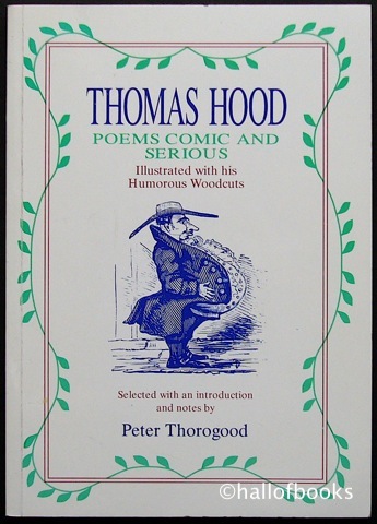 "Thomas Hood: Poems Comic and Serious, Illustrated With His Humorous Woodcuts"
