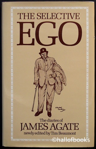 The Selective Ego: The Diaries Of James Agate