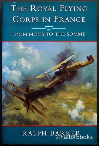 The Royal Flying Corp In France: From Mons To The Somme
