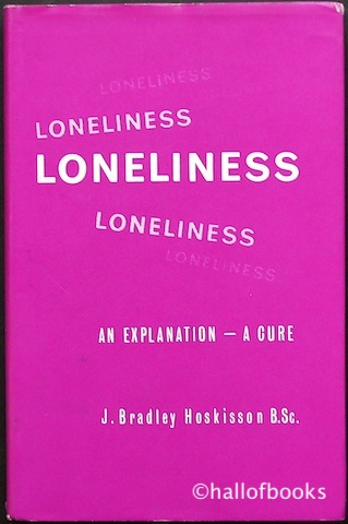 Loneliness: An Explanation - A Cure.