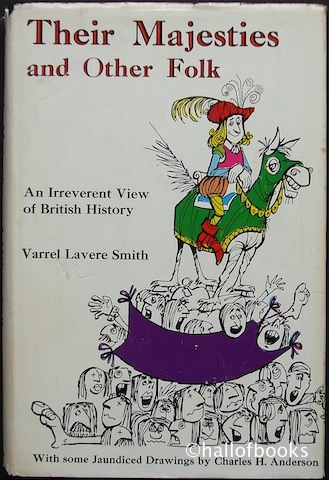 Their Majesties and Other Folk: An Irreverent View of British History