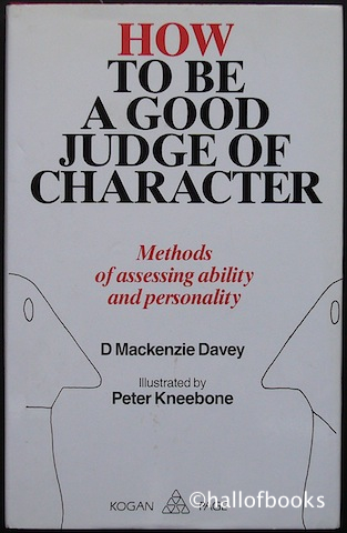 How To Be A Good Judge Of Character: Methods of assessing ability and personality