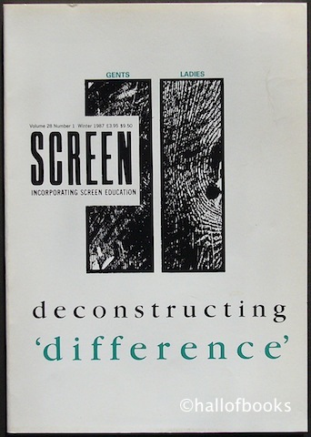 "Screen Incorporating Screen Education: deconstructing difference. Volume 28, Number 1, Winter 1987"