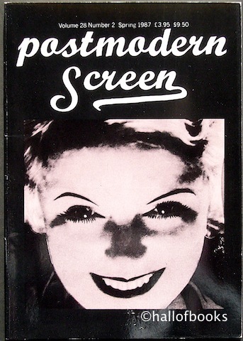 "Screen Incorporating Screen Education. Postmodern Screen. Volume 28, Number 2, Spring 1987."