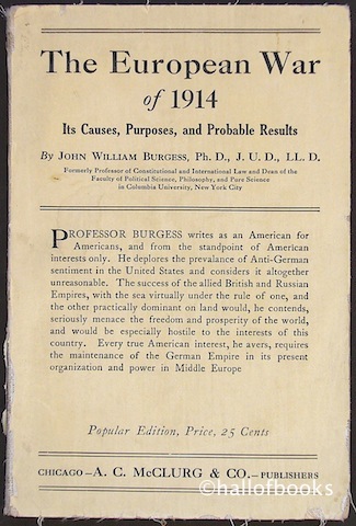 "The European war of 1914: Its Causes, Purposes, and Probable Results"