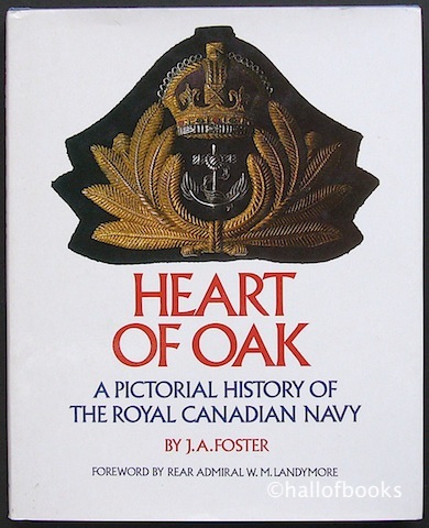 Heart Of Oak: A Pictorial History Of The Royal Canadian Navy