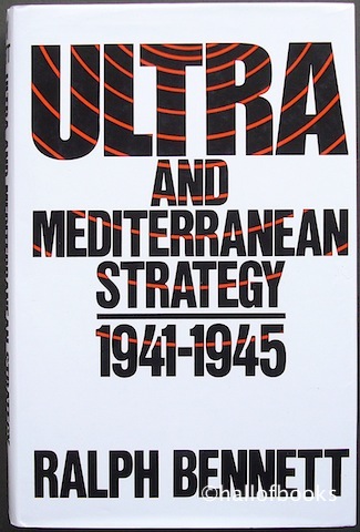 Ultra And Mediterranean Strategy 1941-1945
