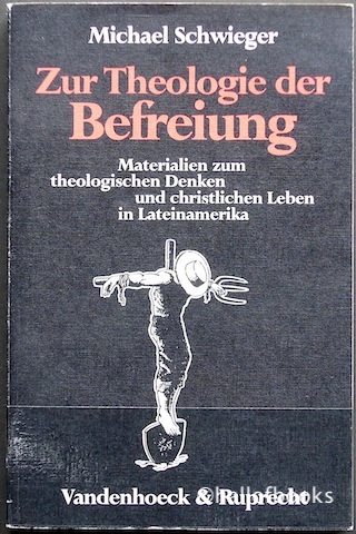 Zur Theologioe der Befreiung: Materialien zum theologischen Denken und christlichen Lebn in Lateinamerika