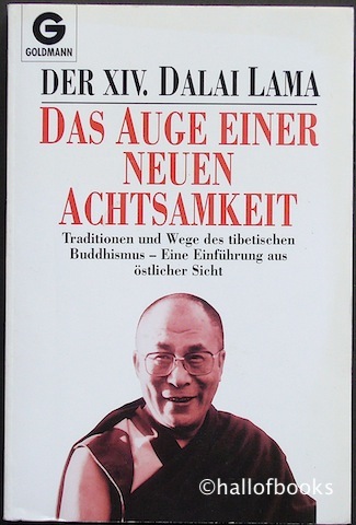 Das auge Einer Neuen Achtsamkeit: Traditionen und Wege des tibetischen Buddhismus - Eine Einfuhrung aus oslicher Sicht