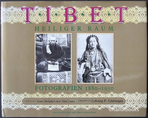 Tibet Heiliger Raum: Fotografien 1880-1950